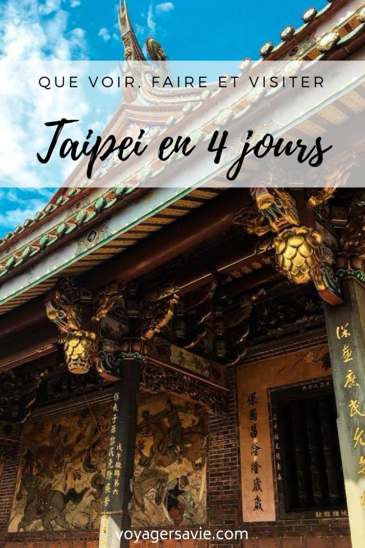 Visiter Taipei en 4 jours, tous mes conseils