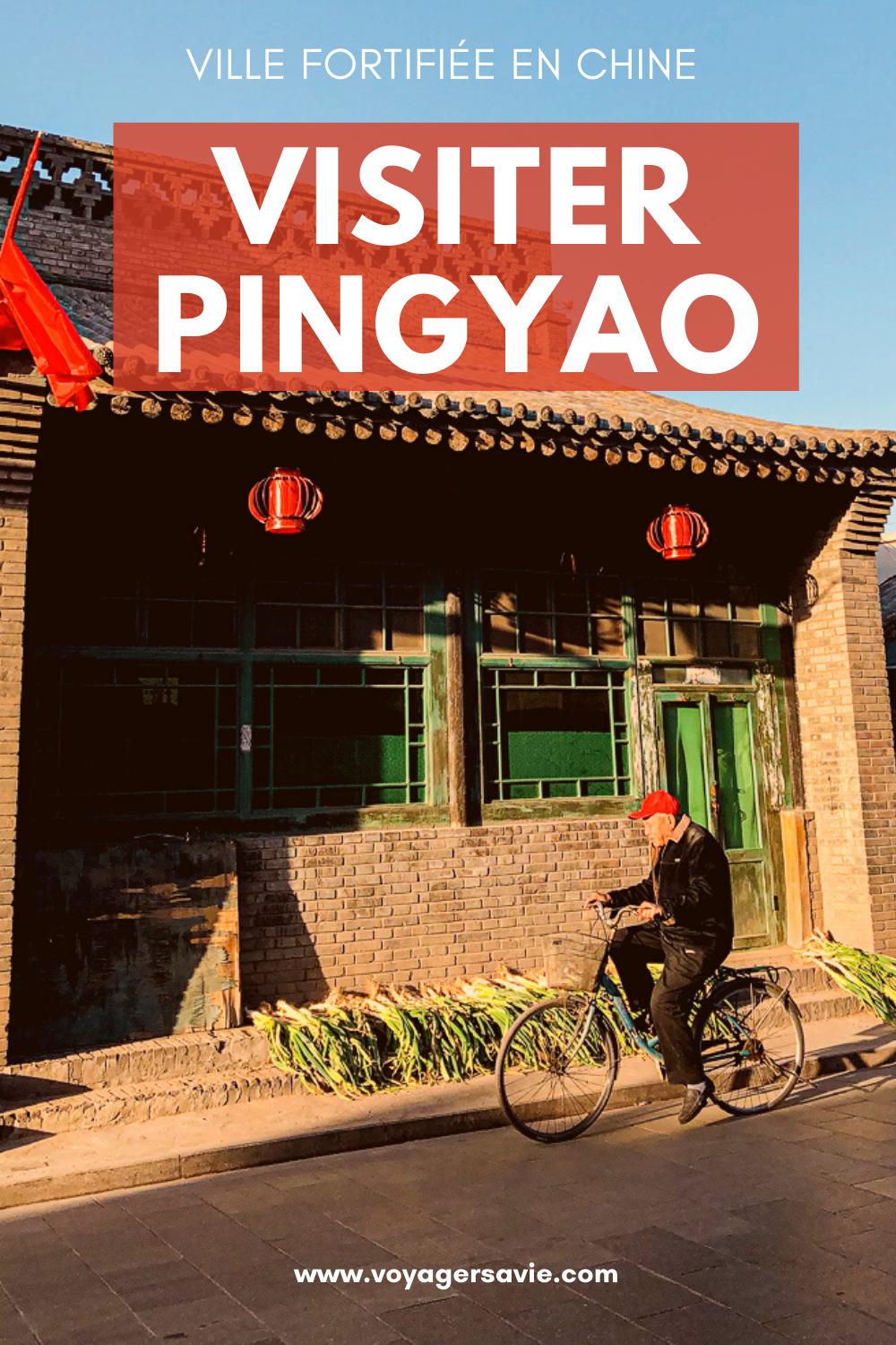 Visiter Pingyao en Chine : Ville fortifiée à visiter en Chine